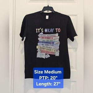 "It's OK To" Motivational T-Shirt, NIP, Size Medium